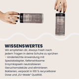 Täglich frische Schuhe: Always Fresh neutralisiert Gerüche & eliminiert Bakterien – einfache Anwendung, EU-Made & 100% recycelbare Dose.
