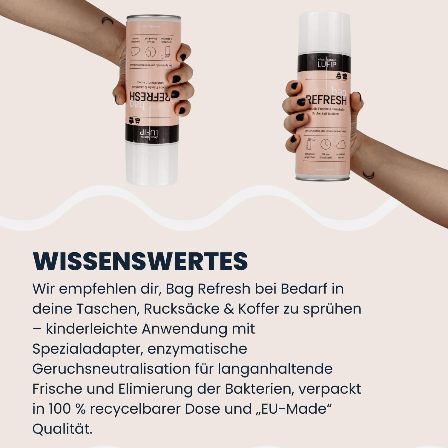  Zwei Hände zeigen LUFIP Bag Refresh Spray – einmal kopfüber, einmal aufrecht; Info-Block rät bei Bedarf in Taschen, Rucksäcke und Koffer zu sprühen, enzymatische Geruchsneutralisation, Spezialadapter und EU-Made Dose.

